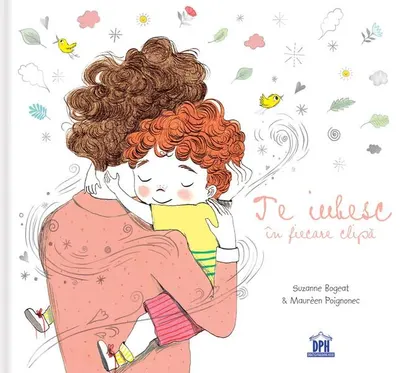 Te iubesc în fiecare clipă - Hardcover - Maurèen Poignonec, Suzanne Bogeat