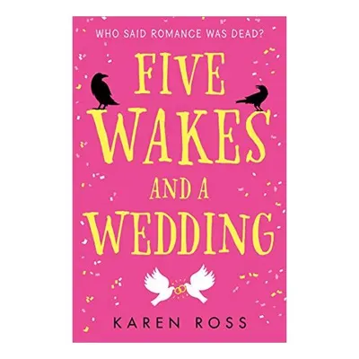 Five Wakes and a Wedding