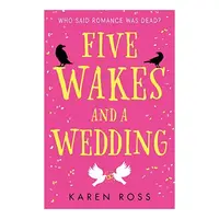 Five Wakes and a Wedding