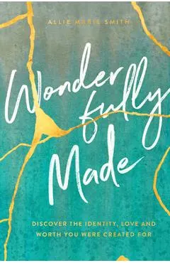 Wonderfully Made: Discover the Identity, Love, and Worth You Were Created for