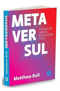 Metaversul - Paperback brosat - Matthew Ball