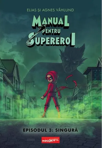 Singură. Manual pentru Supereroi (Vol. 3) - Hardcover - Elias Våhlund