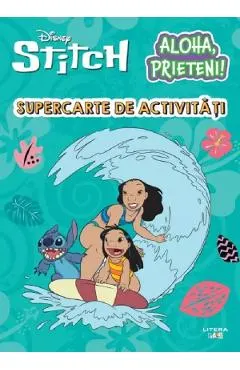 Disney Stitch. Aloha, prieteni! Supercarte de activitati