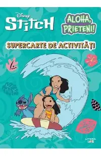 Disney Stitch. Aloha, prieteni! Supercarte de activitati