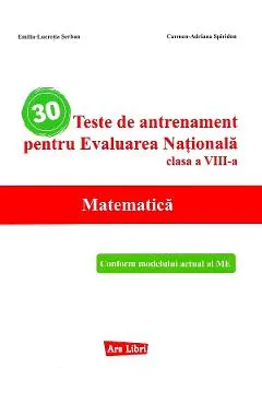 30 teste de antrenament pentru Evaluarea Nationala. Matematica - Clasa 8