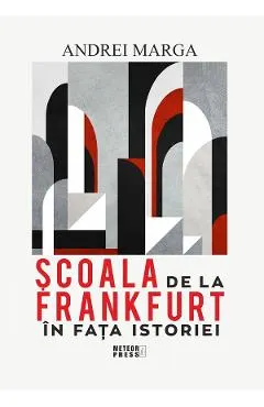 Scoala de la Frankfurt in fata istoriei