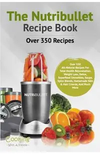 The Nutribullet Recipe Book