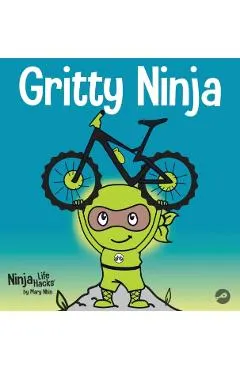 Gritty Ninja: A Children's Book About Dealing with Frustration and Developing Perseverance