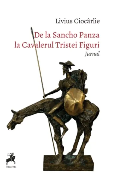 De la Sancho Panza la Cavalerul Tristei Figuri. Jurnal
