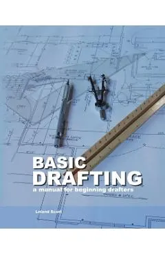 Basic Drafting: A Manual for Beginning Drafters