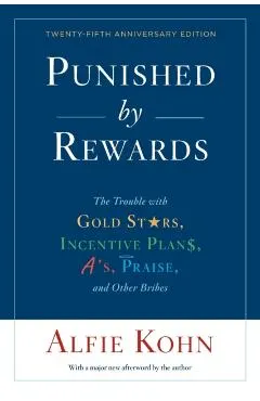 Punished by Rewards: Twenty-fifth Anniversary Edition