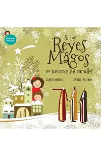 Si los Reyes Magos no tuvieran sus camellos