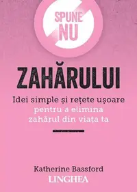 Spune nu zahărului - Paperback brosat - Katherine Bassford