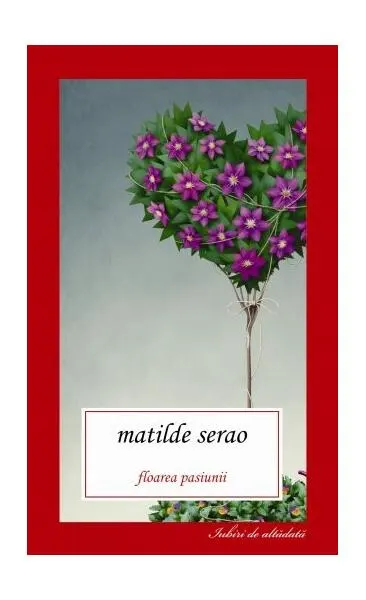 Floarea pasiunii - Paperback - Matilde Serao