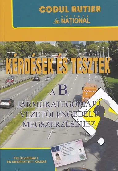 Intrebari și teste pentru obținerea permisului de conducere auto categoria B. Limba Maghiara 2026