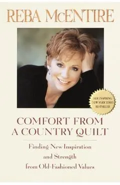 Comfort from a Country Quilt: Finding New Inspiration and Strength in Old-Fashioned Values