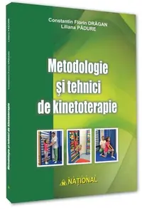 Metodologie şi tehnici de kinetoterapie - Paperback brosat - Constantin Florin Drăgan, Liliana Pădure