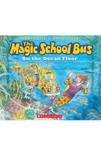 The Magic School Bus on the Ocean Floor