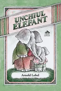 Unchiul Elefant - Hardcover - Arnold Lobel