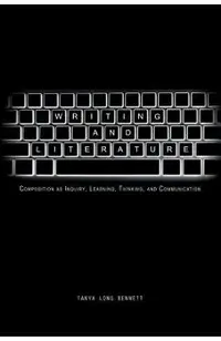 Writing and Literature: Composition as Inquiry, Learning, Thinking, and Communication