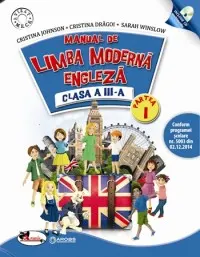 Limba moderna- engleza. Manual pentru clasa a III-a, partea I+partea a II-a (contine editie digitala)