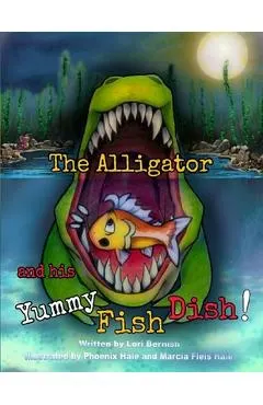 The Alligator and his Yummy Fish Dish
