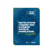 Repartitia teritoriala a companiilor-noduri pe principalele activitati ale economiei nationale. Compendiu
