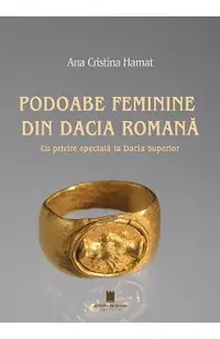 Podoabe feminine din Dacia romana. Cu privire speciala la Dacia Superior