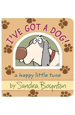 I've Got a Dog!: A Happy Little Tune