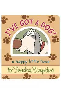 I've Got a Dog!: A Happy Little Tune