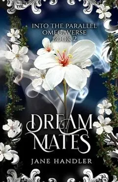 Dream Mates: A Why Choose Omegaverse Romance: A Why Choose Omegaverse Romance
