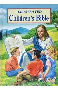 Illustrated Children's Bible: Popular Stories from the Old and New Testaments