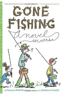 Gone Fishing: A Novel in Verse