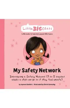 My Safety Network: Introducing a Safety Network (3 to 5 trusted adults a child can go to if they feel unsafe)
