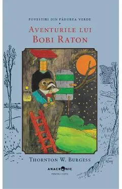 Aventurile lui Bobi Raton. Seria Povestiri din Padurea Verde Vol.16