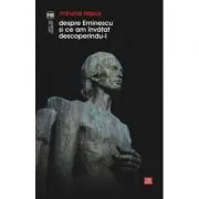 Despre Eminescu si ce am invatat descoperindu-l
