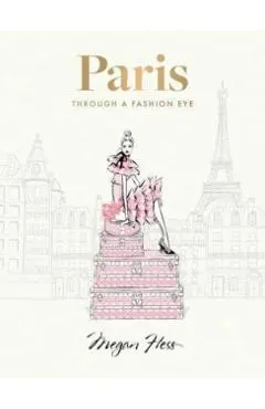 Paris: Through a Fashion Eye: Special Edition