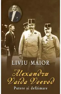 Alexandru Vaida Voevod, putere si defaimare
