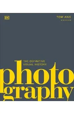 Photography: The Definitive Visual Guide
