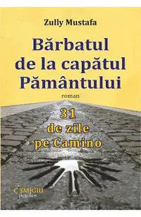 Barbatul de la capatul pamantului. 31 de zile pe Camino