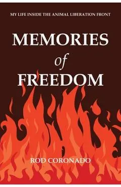 Memories of Freedom: My Life Inside the Animal Liberation Front