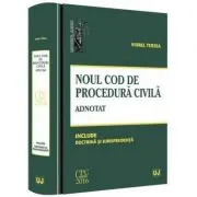Noul Cod de procedura civila. Adnotat. Include doctrina si jurisprudenta(- iorel Terzea