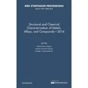 Structural and Chemical Characterization of Metals, Alloys, and Compounds – 2014: Volume 1766