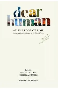 Dear Human at the Edge of Time: Poems on Climate Change in the United States