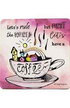 Suport pahar: Let s Have a Coffee
