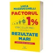 FACTORUL 1%: Obiceiuri mici pentru rezultate mari