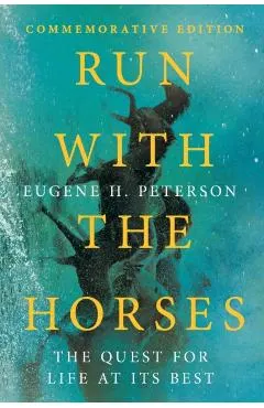 Run with the Horses: The Quest for Life at Its Best