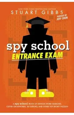 Spy School Entrance Exam: A Spy School Book of Devious Word Searches, Clever Crosswords, Sly Sudoku, and Other Top Secret Puzzles!