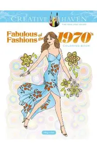 Creative Haven Fabulous Fashions of the 1970s Coloring Book