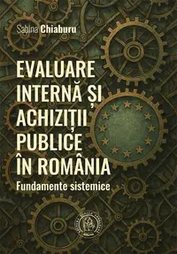 Evaluare internă și achiziții publice în România. Fundamente sistemice - Paperback brosat